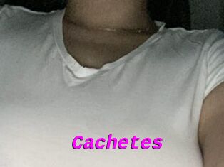 Cachetes