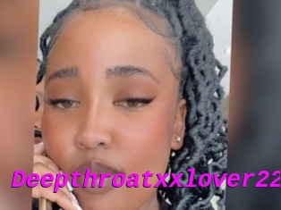 Deepthroatxxlover22
