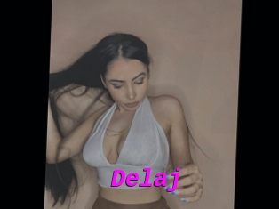 Delaj