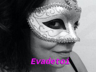 Evadetoi