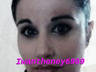Iwanthoney6969