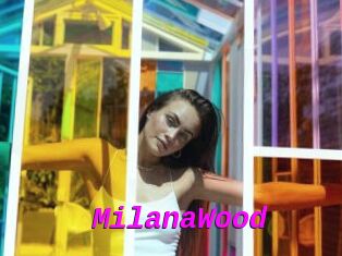 MilanaWood
