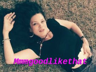 Mmmgoodlikethat