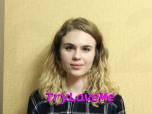 TryLoveMe
