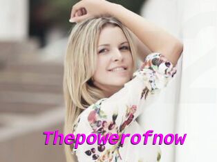 Thepowerofnow