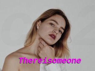 Thereisomeone