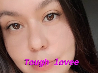 Tough_lovee