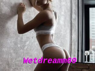 Wetdreamm69