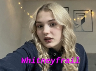 Whitneyfrail